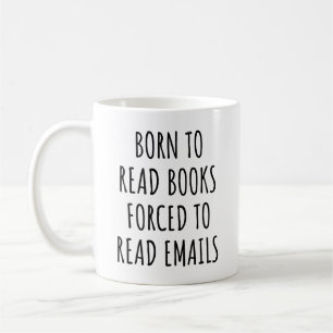Caneca De Café Nascer Para Ler Livros Forçados A Ler E-Mails Engr