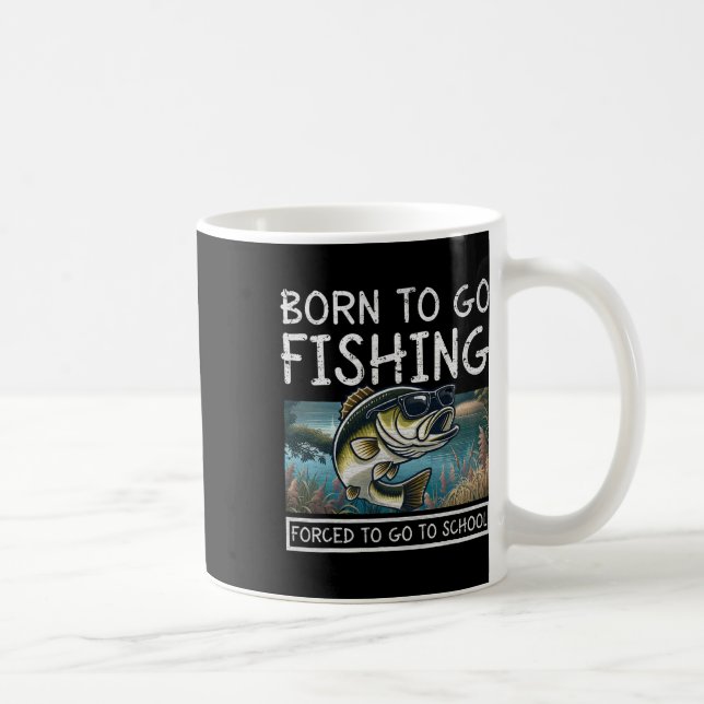 Caneca De Café Nascer Para Pescar Forçado A Ir À Pesca Engraçada  (Direita)