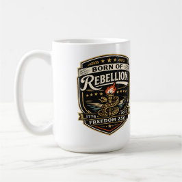 Caneca De Café Nascido da Liberdade da Rebelião 250