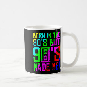 Caneca De Café Nascido nos anos 80 mas os anos 90 me fizeram Eu a