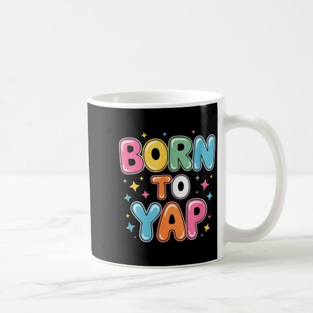 Caneca De Café Nascido para dizer coisas engraçadas dizendo chicl (Direita)