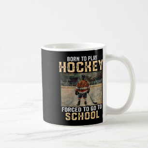 Caneca De Café Nascido Para Jogar Hóquei - Forçado a Ir à Escola