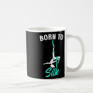 Caneca De Café Nascido Para Seda Dançarina de Seda Aérea Ginástic