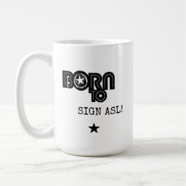 Caneca De Café Nascido para Sinalizar Língua de Sinais Americana