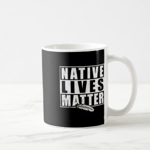 Caneca De Café Native Lives Native American Day Gear S Indígenas