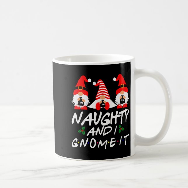 Caneca De Café Naughty And I Gnome It Christmas Gnomes Funny Xmas (Direita)