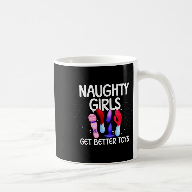 Caneca De Café Naughty Girls Get Better Toys Women's Raunchy Chri (Direita)