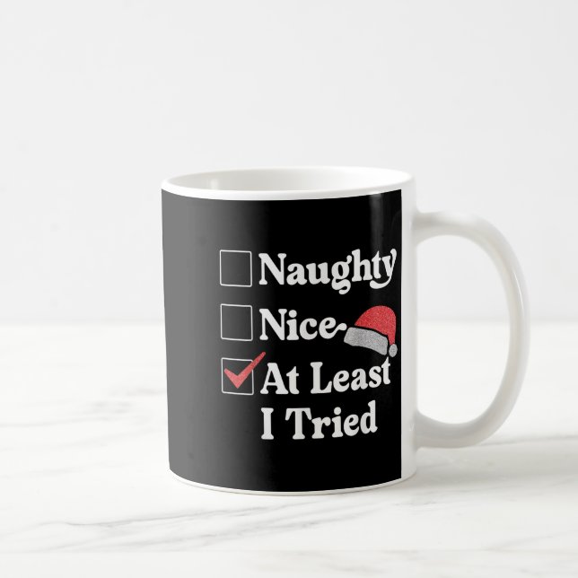 Caneca De Café Naughty Nice At Least I Tried Christmas List Santa (Direita)