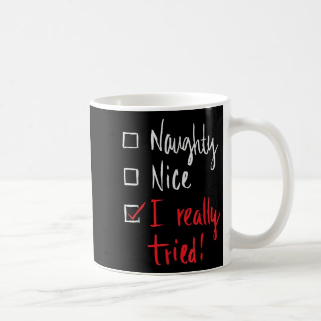 Caneca De Café Naughty Nice I Really Tried - Funny Christmas  (Direita)