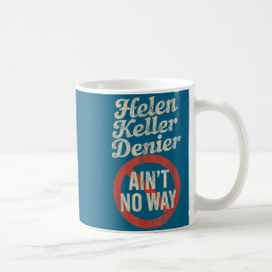 Caneca De Café Negador de Helen Keller Não Tem Maneira Meme Vinta