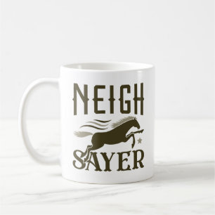Caneca De Café Neigh Sayer