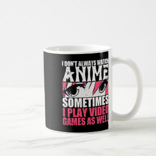 Caneca De Café Nem Sempre Assista Animes Às Vezes Jogar Videos ga