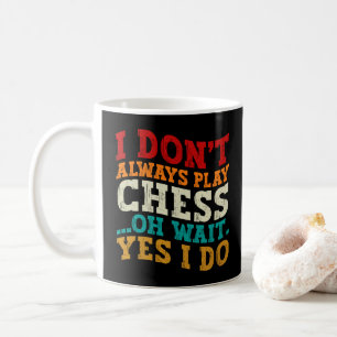 Caneca De Café Nem Sempre Jogo Xadrez Oh Espere Sim Eu Jogo Engra