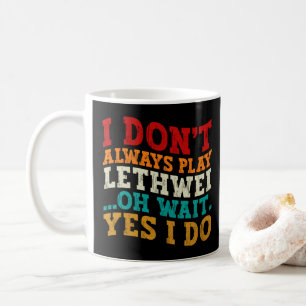 Caneca De Café Nem Sempre Pratico Lethwei Ah Espere Sim Eu Pratic