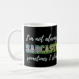 CANECA DE CAFÉ NEM SEMPRE SOU SARCÁSTICO, ÀS VEZES DORMO       