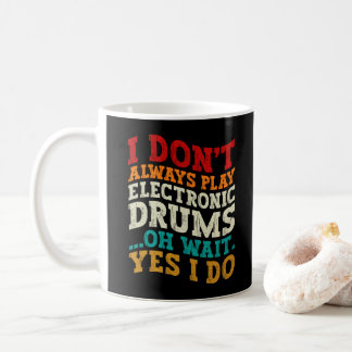Caneca De Café Nem Sempre Toco Música de Bateria Eletrônica Músic