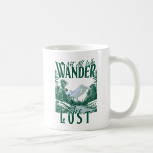 Caneca De Café Nem Todos Que Vagueiam São Perdidos - Aventura Nat
