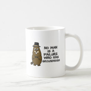 Caneca De Café Nenhum homem é um fracasso que tem Groundhogs