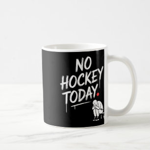 Caneca De Café Nenhum hóquei hoje, fãs engraçados de hóquei relax