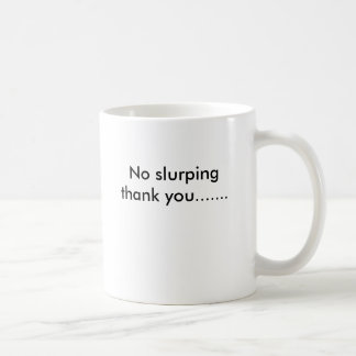 Caneca De Café Nenhum obrigado slurping você…