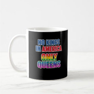 Caneca De Café Nenhum Rei na América, Apenas Rainhas Divertidas L