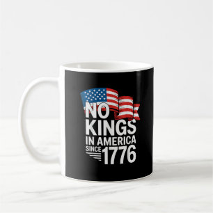 Caneca De Café Nenhum Rei na América desde 1776 Protesto Criativo
