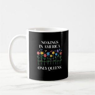 Caneca De Café Nenhum Rei na América Somente Rainhas Divertido Qu