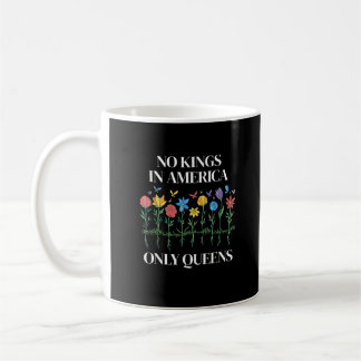 Caneca De Café Nenhum Rei na América Somente Rainhas Divertido Qu