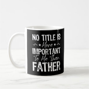 Caneca De Café Nenhum Título É Mais Importante Para Mim Do Que O 