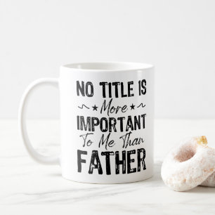 Caneca De Café Nenhum Título É Mais Importante Para Mim Do Que Pa
