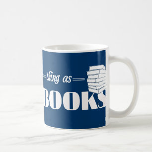 Caneca De Café Nenhuma coisa como livros demais