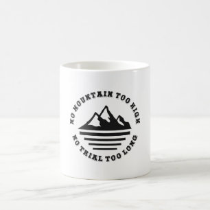 Caneca De Café Nenhuma montanha alta demais, nenhum trilho longo 