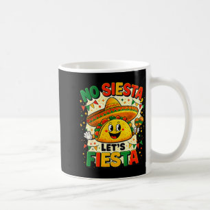 Caneca De Café Nenhuma Siesta Vamos Festa Taco Festa Diversão Pro