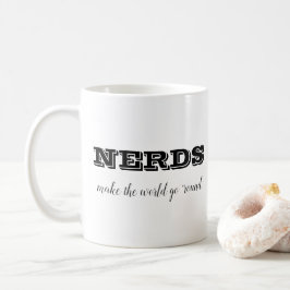 Caneca De Café NERD fazem o mundo girar