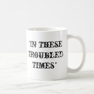 Caneca De Café Nestas épocas incomodadas