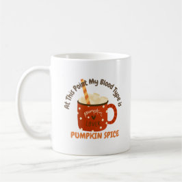 Caneca De Café Neste ponto meu tipo de sangue é picante de abóbor