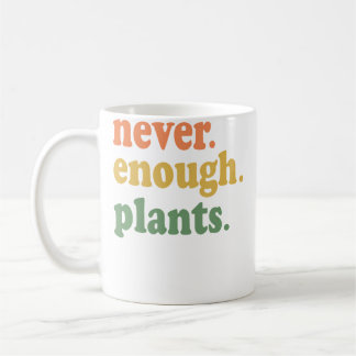 Caneca De Café Never Enough Plants Gardening Funny Garden