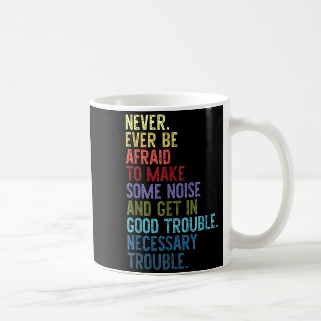 Caneca De Café Never. Ever Be Afraid To Make Some Noise  (Direita)