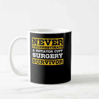 Caneca De Café Never Underestimate A Rotator Cuff Surgery Survivo