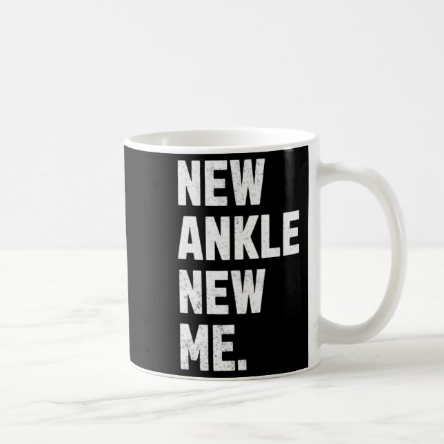 Caneca De Café New Ankle New Me Funny Ankle Replacement Surgery  (Direita)