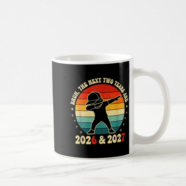 Caneca De Café New Year 67 Kids Bruh The Next Two Years Are 2026  (Direita)