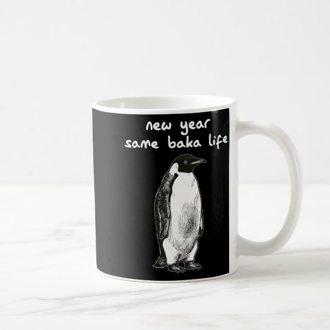Caneca De Café New Year Same Baka Life Humor Penguin Joke  (Direita)