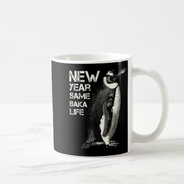 Caneca De Café New Year Same Baka Life Penguin Joke Sarcastic Mem (Direita)