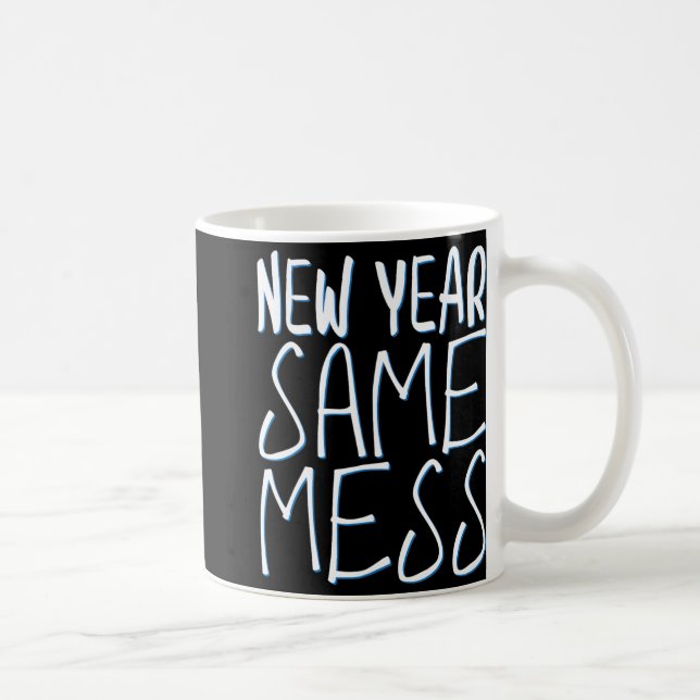 Caneca De Café New Year Same Mess Funny New Years Eve 2025  (Direita)