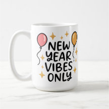 "New Year Vibes Only" Coffee Mug