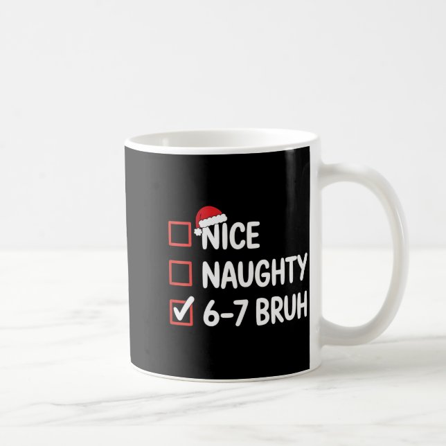 Caneca De Café Nice Naughty 6 7 Bruh 67 Christmas Six Seven  (Direita)