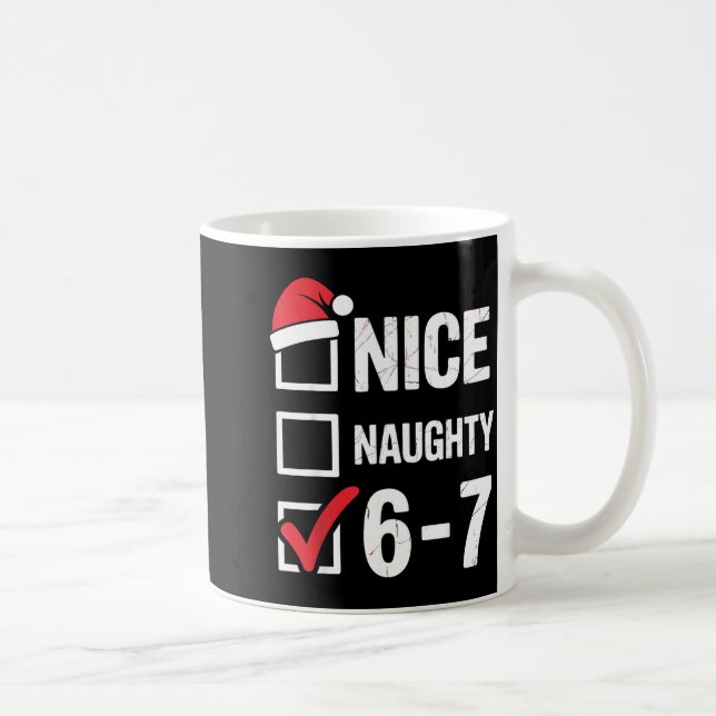 Caneca De Café Nice Naughty 6 7 Meme Funny Christmas Six Seven Xm (Direita)