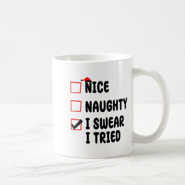 Caneca De Café Nice Naughty I Swear I Tried  (Direita)