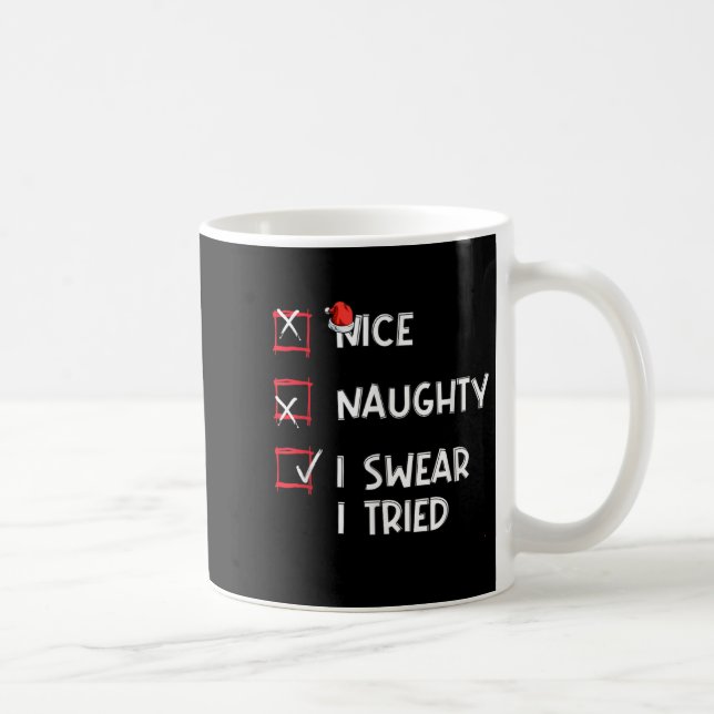 Caneca De Café Nice Naughty I Swear I Tried, Chirstmas Funny Chec (Direita)