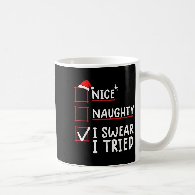Caneca De Café Nice Naughty I Swear I Tried Christmas  (Direita)